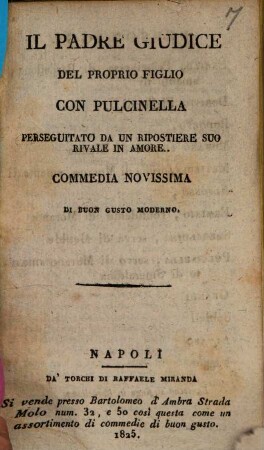 Il padre Giudice del proprio figlio con Pulcinella : commedia novissima di buon gusto moderno