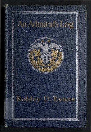 An Admiral's Log - Being Continued Recollections of Naval Life