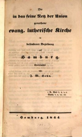 Die in das feine Netz der Union gerathene evang. lutherische Kirche in besonderer Beziehung auf Hamburg : mit beigefügten Documenten