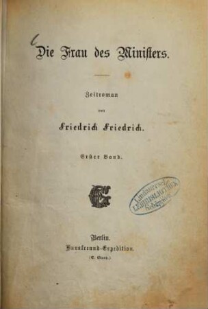 Die Frau des Ministers : Zeitroman von Friedrich Friedrich, 1