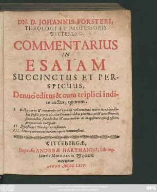 Dn. D. Johannis Forsteri, Theologi Et Professoris Witteberg. Commentarius In Esaiam Succinctus Et Perspicuus