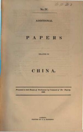 Additional Papers relating to China : No. IV ; Prosented to both houses of parliament ... 1840