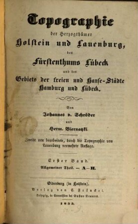 Topographie der Herzogthümer Holstein und Lauenburg, des Fürstenthums Lübeck und des Gebiets der freien und Hanse-Städte Hamburg und Lübeck. 1, A - H