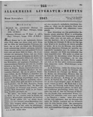 [Rezension zweier medizinischer Werke von W. Roser] Rezensiert werden: 1. Roser, W.: Handbuch der anatomischen Chirurgie. T. 1 Tübingen: Laupp 1844 2. Roser, W.: Handbuch der anatomischen Chirurgie. T. 2. Allgemeine Chirurgie. Wien: Braumüller & Seidel 1845