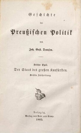 Geschichte der preußischen Politik. 3,3, Th. 3, Der Staat des großen Kurfürsten ; Abt. 3