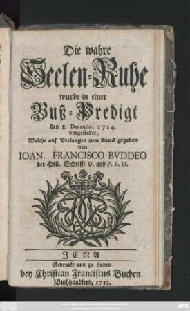 Die wahre Seelen-Ruhe wurde in einer Buß-Predigt den 8. Decembr. 1724. vorgestellet