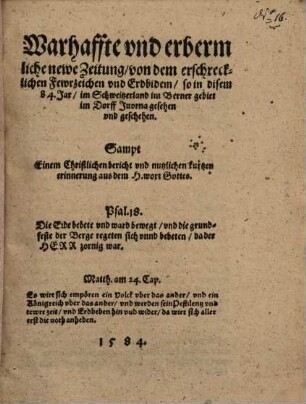 Warhaffte vnd erbermliche neüwe Zeittung, von dem erschrecklichen Fewrzeichen vnd Erdbidem so inn disem 84. Jar, im Schweitzerland in Berner gebiet gesehen vnd geschehen : Sampt Einem Christlichen bericht vnd nutzlichen kurtzen erinnerung aus dem H. wort Gottes
