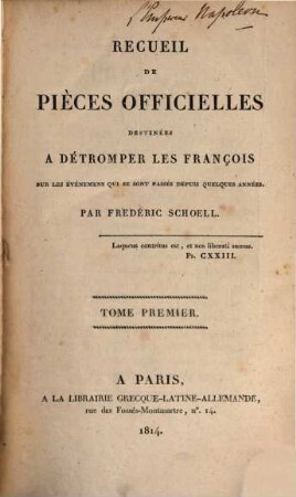 Recueil de pièces officielles destinées à détromper les François sur les événemens qui se sont passés depuis quelques années, 1