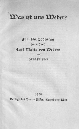 Was ist uns Weber? : zum 100. Todestag (am 5. Juni) Carl Maria von Webers