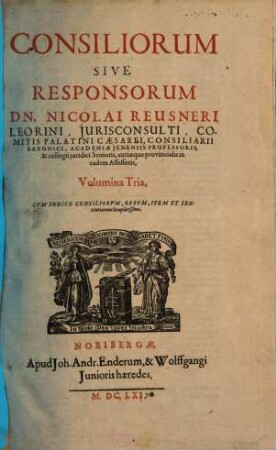 Consiliorum Sive Responsorum Dn. Nicolai Reusneri : Volumina Tria, 1