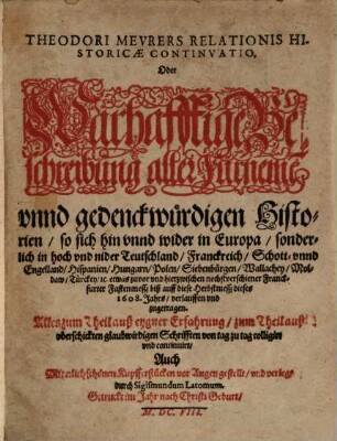 Theodori Meurers relationis historicae continuatio, oder warhafftige Beschreibung aller fürnemen und gedenckwürdigen Historien, 1608