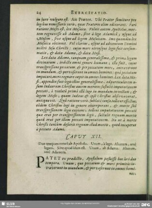 Caput XII. Duo tempora notari ab Apostolo. Unum, à lege. Alterum, antè legem. Sive quod idem est. Unum, ab Adamo. Alterum, antè Adamum