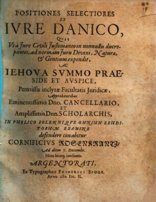 Positiones Selectiores Ex Ivre Danico : Qvas Vt à Jure Civili Justinianeo in nonnullis discrepantes, ad normam Juris Divini, Naturae, & Gentium expendit