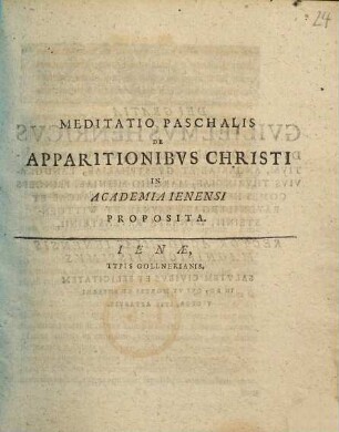 Meditatio Paschalis De Apparitionibvs Christi In Academia Ienensi Proposita