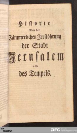 Historie von der Jämmerlichen Zerstöhrung der Stadt Jerusalem und des Tempels