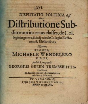 Disp. polit. de distributione subditorum in certas classes, de collegio in genere ...