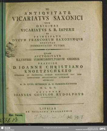 De Antiquitate Vicariatus Saxonici : Sive Origines Vicariatus S. R. Imperii Ex Principatu Ducum Francorum Saxonumque Deductae Commentatio Ultima