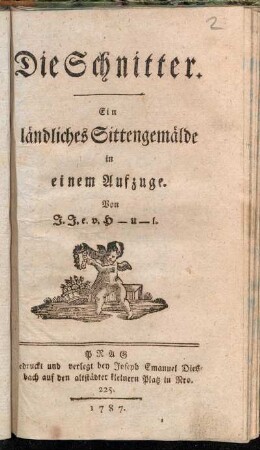Die Schnitter : Ein ländliches Sittengemälde in einem Aufzuge