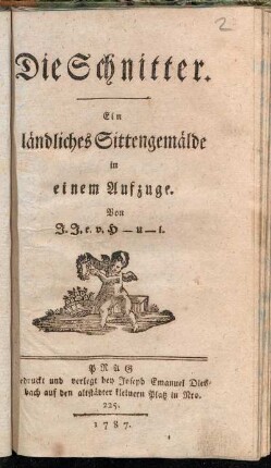 Die Schnitter : Ein ländliches Sittengemälde in einem Aufzuge
