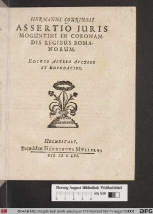 Hermanni Conringii Assertio Iuris Moguntini In Coronandis Regibus Romanorum