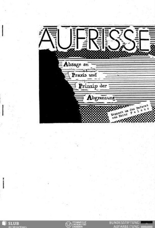 Aufrisse : Absage an Praxis und Prinzip der Abgrenzung