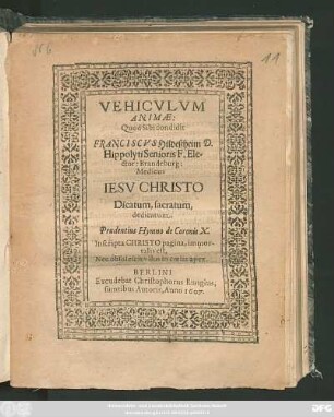 Vehiculum Animae : Quod Sibi condidit Franciscus Hildeßheim D. Hippolyti Senioris F. Elector: Brandeburg: Medicus ...