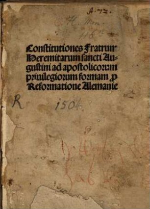 Constitutiones Fratrum Heremitarum sancti Augustini ad apostolicorum privilegiorum formam p[ro] Reformatione Alemanie
