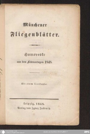 Münchener Fliegenblätter : Humoreske aus den Februartagen 1848 ; mit einem Titelkupfer