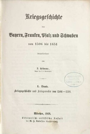 Kriegsgeschichte von Bayern, Franken, Pfalz und Schwaben : von 1347 bis 1506 ; 1506 bis 1651, [4],1. Von 1506 bis 1651 ; Kriegsgeschichte und Kriegswesen von 1506 - 1598