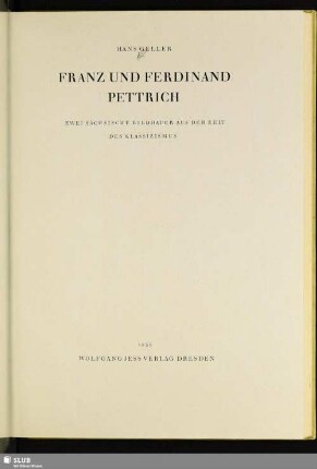 Franz und Ferdinand Pettrich : zwei sächsische Bildhauer aus der Zeit des Klassizismus