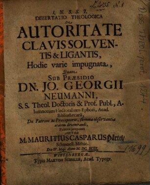 Dissertatio Theologica De Autoritate Clavis Solventis & Ligantis, Hodie variae impugnata