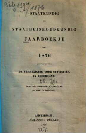 Staatkundig en staathuishoudkundig jaarboekje. 28 = Ser. 6. 1876