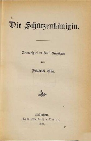 Die Schützenkönigin : Trauerspiel in fünf Aufzügen