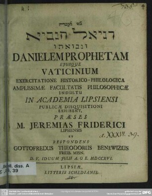 Dni'l han-navî' û-nevû'tô Danielem Prophetam Eiusque Vaticinium Exercitatione Historico-Philologica...