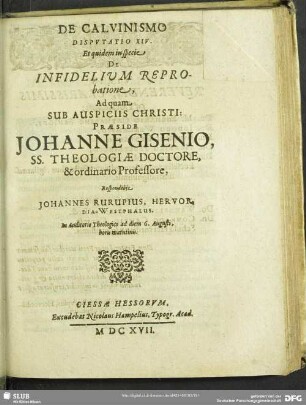 De Calvinismo Disputatio XIV. Et quidem in specie De Infidelium Reprobatione