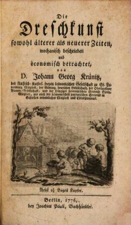 Die Dreschkunst sowohl älterer als neuerer Zeiten, mechanisch beschrieben und öconomisch betrachtet