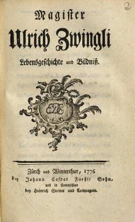 Magister Ulrich Zwingli : Lebensgeschichte und Bildniß