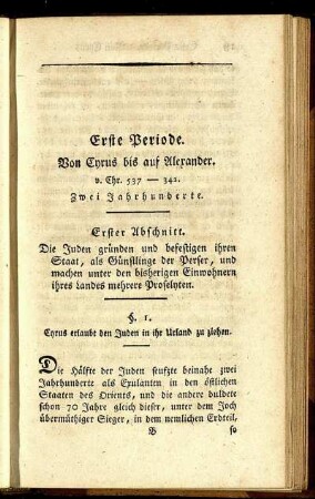 Erste Periode. Von Cyrus bis auf Alexander. v. Chr. 537 - 342. Zwei Jahrhunderte.