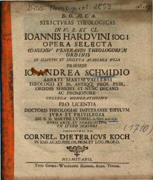 Strictvras Theologicas In V. R. Et Cl. Ioannis Hardvini Soc. I. Opera Selecta