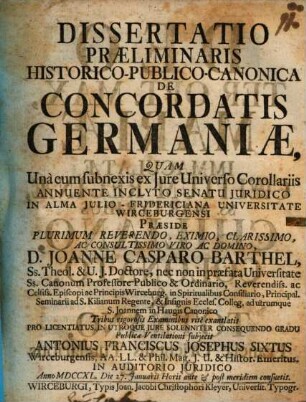 Dissertatio Praeliminaris Historico-Publico-Canonica De Concordatis Germaniae : Unà cum subnexis ex Jure Universo Corollariis