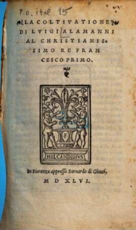 La Coltivatione Di Lvigi Alamanni Al Christianissimo Re Francesco Primo