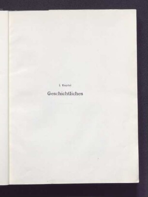 I. Kapitel Geschichtliches