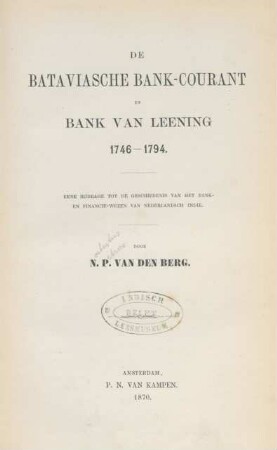 De Bataviasche bank-courant en Bank van Leening 1746-1794 : Eene bijdrage tot de geschiedenis van het bank- en financie-wezen van Nederlandsch Indie