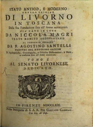 Stato antico, e moderno ovvero Origine di Livorno in Toscana : dalla sua fondazione sino all'anno 1646. 1