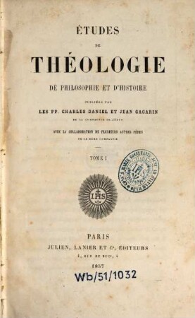 Etudes de théologie, de philosophie et d'histoire. 1. 1857