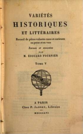 Variétés historiques et littéraires : recueil de pièces volantes rares et curieuses en prose et en vers, 5