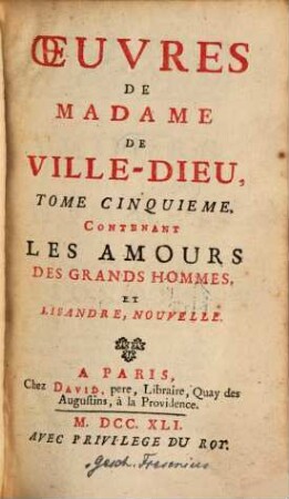Oeuvres De Madame De Ville-Dieu. 5, Contenant Les Amours Des Grands Hommes Et Lisandre, Nouvelle
