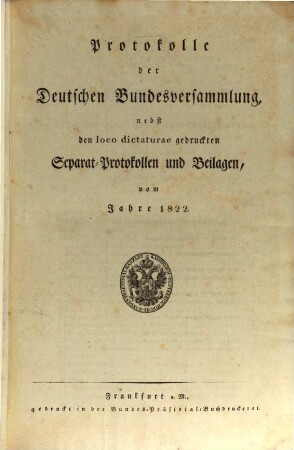 Protokolle der Deutschen Bundesversammlung. [7.] 1822 = Sitzung 1 - 26 = 10. Jan. - 5. Dez.