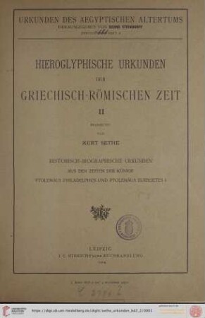 Abteilung 2, 2: Urkunden des ägyptischen Altertums: Historisch-biographische Urkunden aus den Zeiten der Könige Ptolemäus Philadelphus und Ptolemäus Euergetes I.
