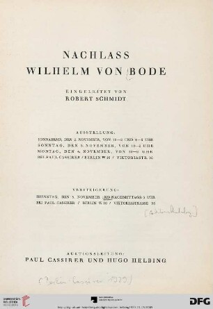 Nachlass Wilhelm von Bode : Ausstellung: 2.-4. Nov. bei Paul Cassirer, Berlin ; Versteigerung: 5. Nov. 1929 bei Paul Cassirer, Berlin